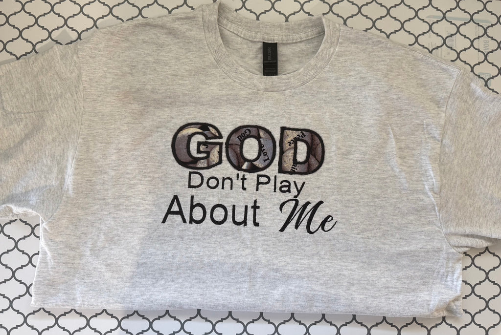 GOD Don’t Play About Me